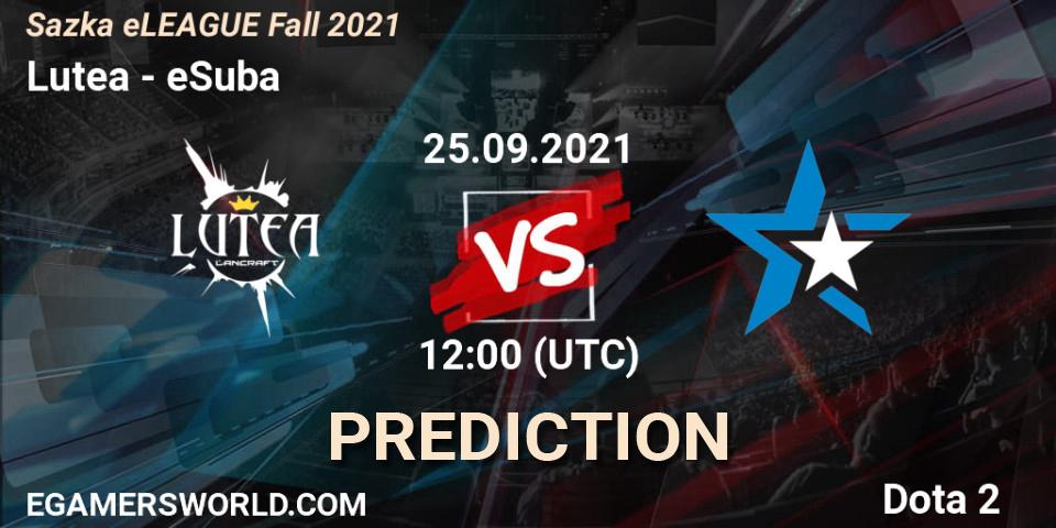 Lutea vs eSuba: Match Prediction. 25.09.2021 at 12:00, Dota 2, Sazka eLEAGUE Fall 2021