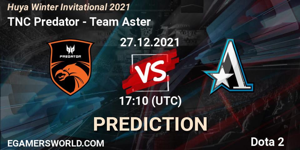 TNC Predator vs Team Aster: Match Prediction. 27.12.21, Dota 2, Huya Winter Invitational 2021