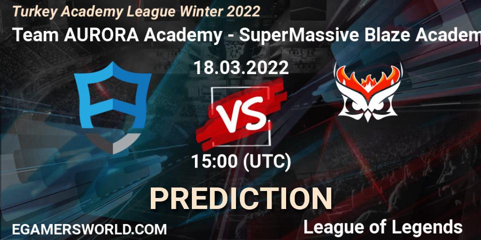 Team AURORA Academy vs SuperMassive Blaze Academy: Match Prediction. 18.03.2022 at 15:00, LoL, Turkey Academy League Winter 2022