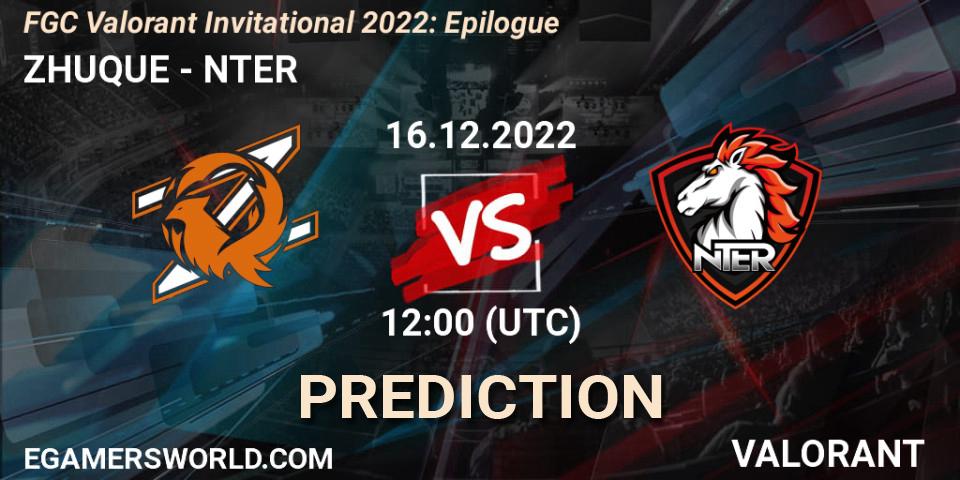 ZHUQUE vs NTER: Match Prediction. 19.12.2022 at 12:00, VALORANT, FGC Valorant Invitational 2022: Epilogue