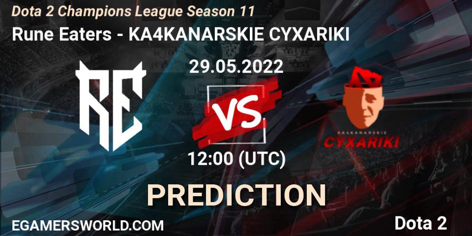 Rune Eaters vs KA4KANARSKIE CYXARIKI: Match Prediction. 29.05.2022 at 15:00, Dota 2, Dota 2 Champions League Season 11