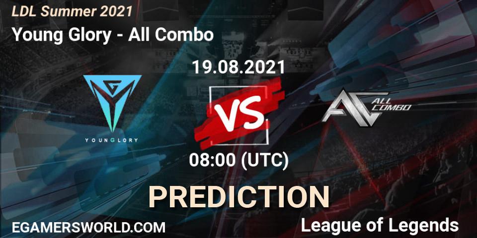 Young Glory vs All Combo: Match Prediction. 19.08.2021 at 09:20, LoL, LDL Summer 2021