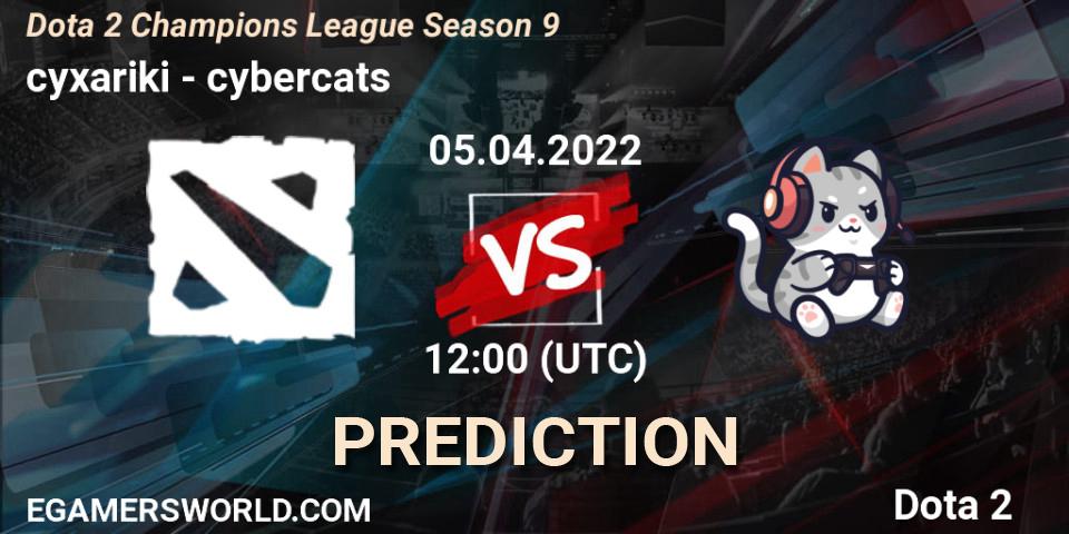 cyxariki vs cybercats: Match Prediction. 05.04.2022 at 12:02, Dota 2, Dota 2 Champions League Season 9