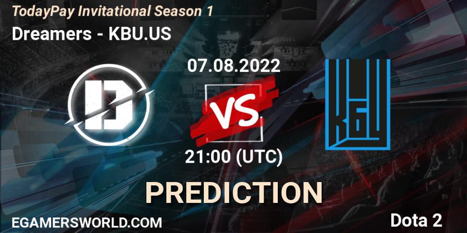 Dreamers vs KBU.US: Match Prediction. 07.08.2022 at 21:08, Dota 2, TodayPay Invitational Season 1