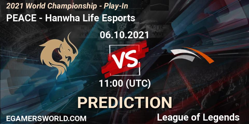 PEACE vs Hanwha Life Esports: Match Prediction. 06.10.2021 at 11:00, LoL, 2021 World Championship - Play-In