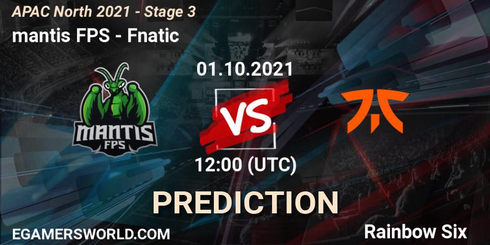 mantis FPS vs Fnatic: Match Prediction. 01.10.2021 at 12:00, Rainbow Six, APAC North 2021 - Stage 3