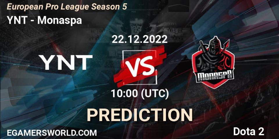 YNT vs Monaspa: Match Prediction. 22.12.2022 at 19:04, Dota 2, European Pro League Season 5