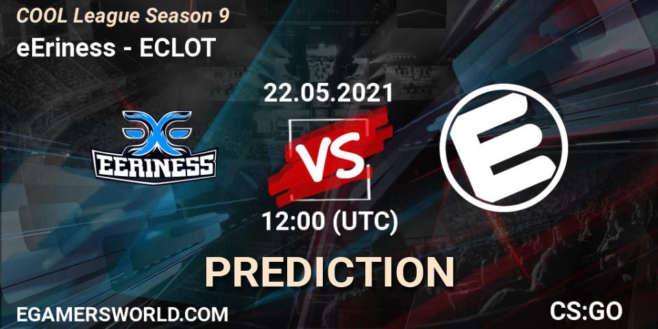 eEriness vs ECLOT: Match Prediction. 22.05.2021 at 12:00, Counter-Strike (CS2), COOL League Season 9