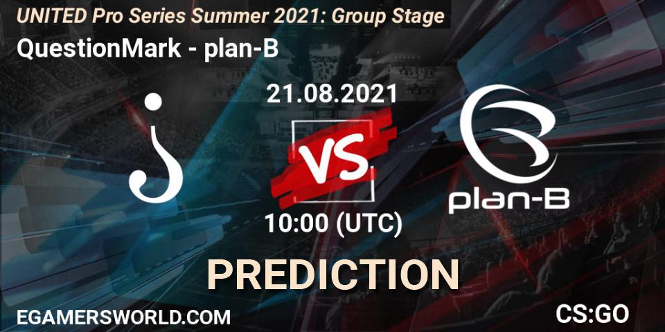 QuestionMark vs plan-B: Match Prediction. 21.08.2021 at 10:00, Counter-Strike (CS2), UNITED Pro Series Summer 2021: Group Stage