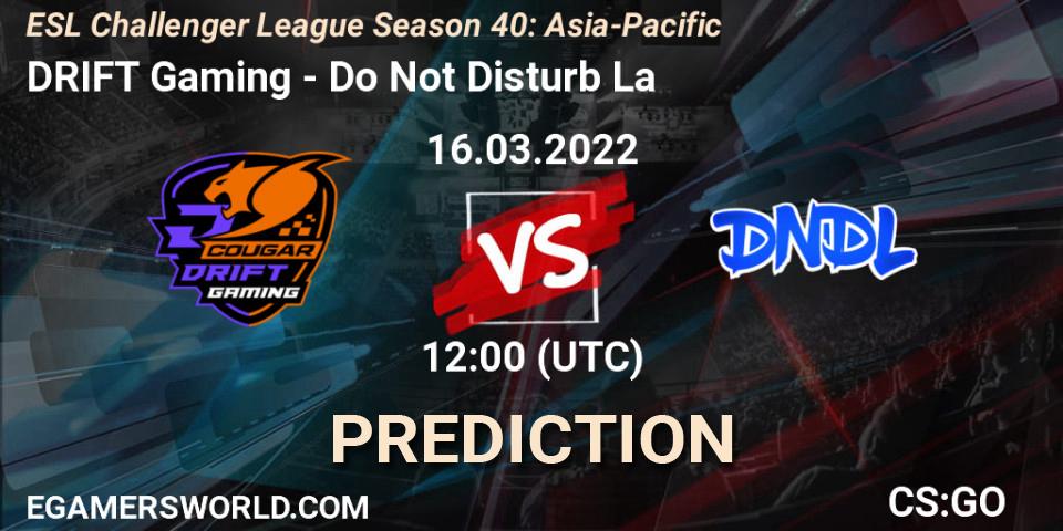 DRIFT Gaming vs Do Not Disturb La: Match Prediction. 16.03.2022 at 12:00, Counter-Strike (CS2), ESL Challenger League Season 40: Asia-Pacific