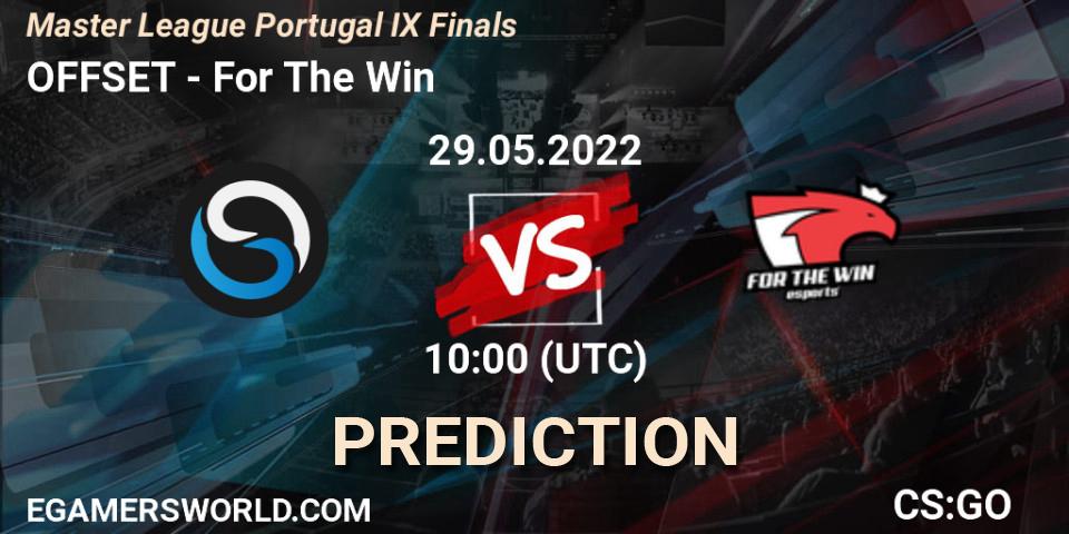 OFFSET vs For The Win: Match Prediction. 29.05.2022 at 10:15, Counter-Strike (CS2), Master League Portugal Season 9