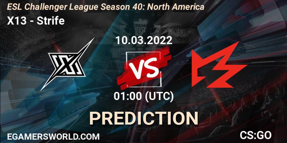 X13 vs Strife: Match Prediction. 14.03.22, CS2 (CS:GO), ESL Challenger League Season 40: North America