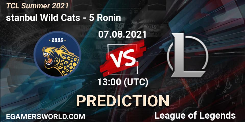 İstanbul Wild Cats vs 5 Ronin: Match Prediction. 07.08.2021 at 13:00, LoL, TCL Summer 2021