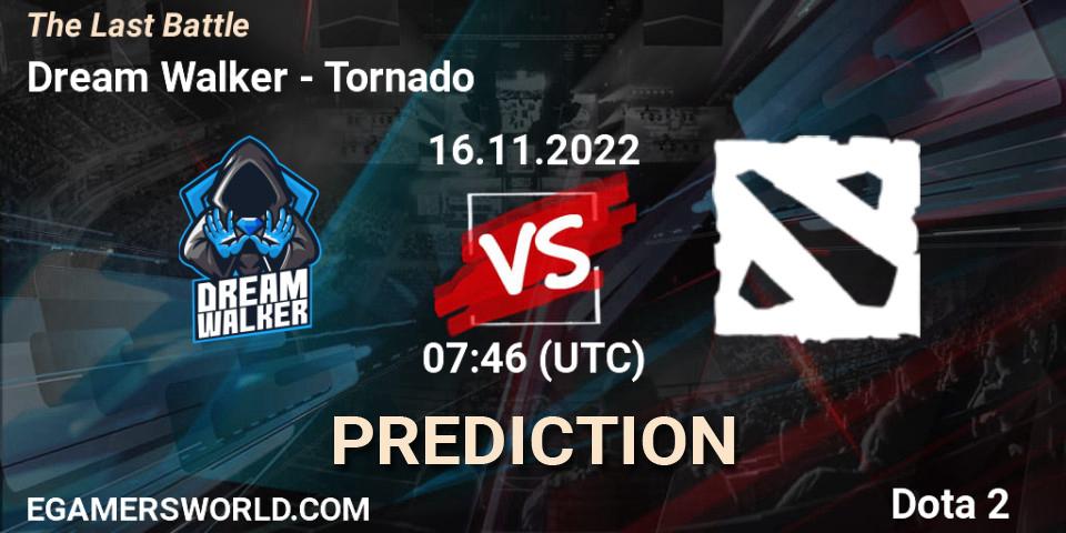 Dream Walker vs Tornado: Match Prediction. 16.11.2022 at 07:46, Dota 2, The Last Battle