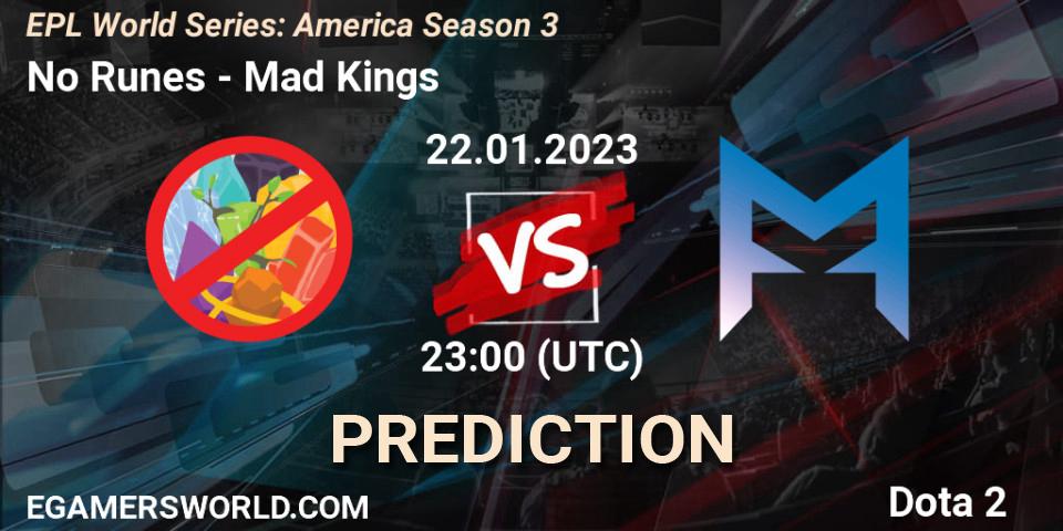 No Runes vs Mad Kings: Match Prediction. 22.01.2023 at 23:00, Dota 2, EPL World Series: America Season 3