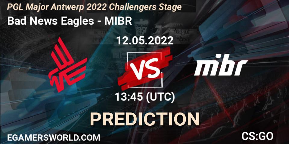 Bad News Eagles vs MIBR: Match Prediction. 12.05.2022 at 12:55, Counter-Strike (CS2), PGL Major Antwerp 2022 Challengers Stage