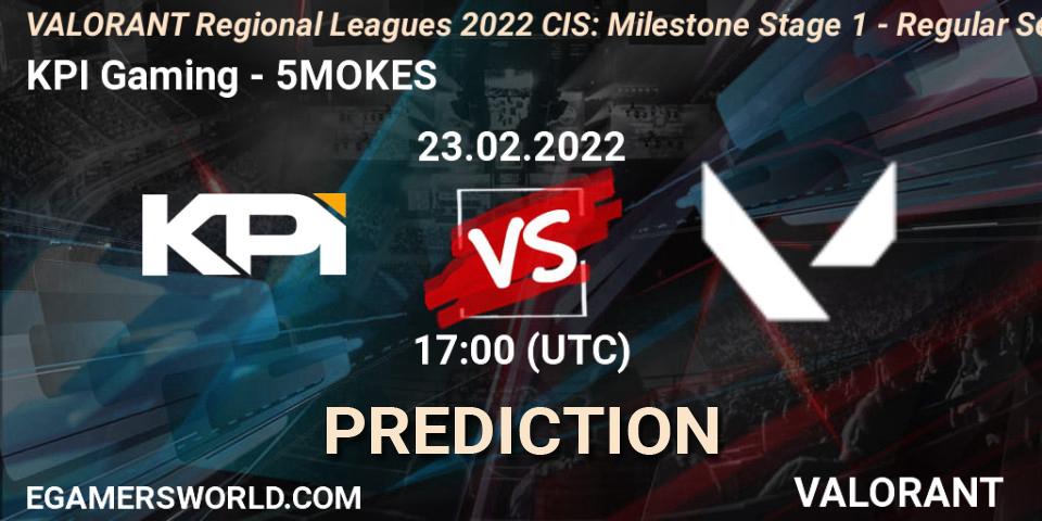 KPI Gaming vs 5MOKES: Match Prediction. 23.02.2022 at 18:45, VALORANT, VALORANT Regional Leagues 2022 CIS: Milestone Stage 1 - Regular Season