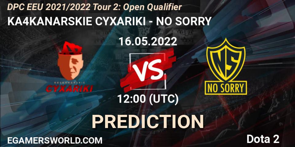 KA4KANARSKIE CYXARIKI vs NO SORRY: Match Prediction. 16.05.2022 at 12:00, Dota 2, DPC EEU 2021/2022 Tour 2: Open Qualifier