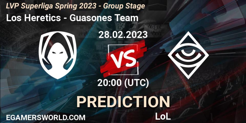 Los Heretics vs Guasones Team: Match Prediction. 28.02.2023 at 17:00, LoL, LVP Superliga Spring 2023 - Group Stage