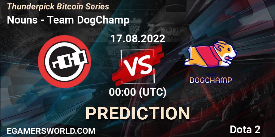 Nouns vs Team DogChamp: Match Prediction. 17.08.22, Dota 2, Thunderpick Bitcoin Series