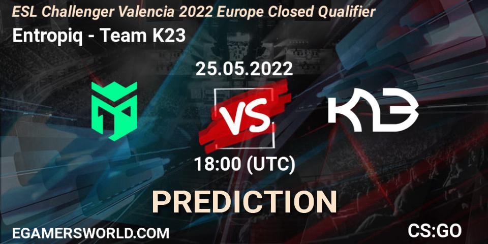 Entropiq vs Team K23: Match Prediction. 25.05.22, CS2 (CS:GO), ESL Challenger Valencia 2022 Europe Closed Qualifier