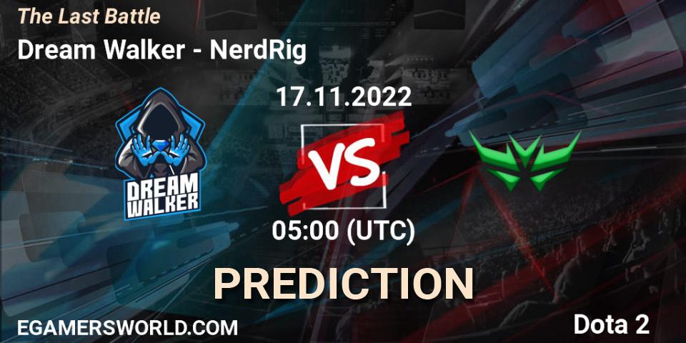 Dream Walker vs NerdRig: Match Prediction. 17.11.2022 at 05:00, Dota 2, The Last Battle