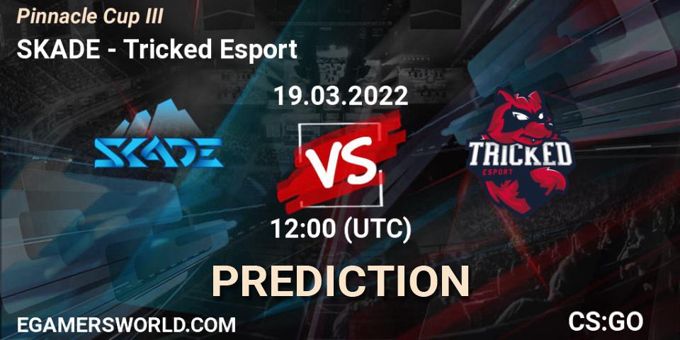 SKADE vs Tricked Esport: Match Prediction. 19.03.2022 at 12:15, Counter-Strike (CS2), Pinnacle Cup #3