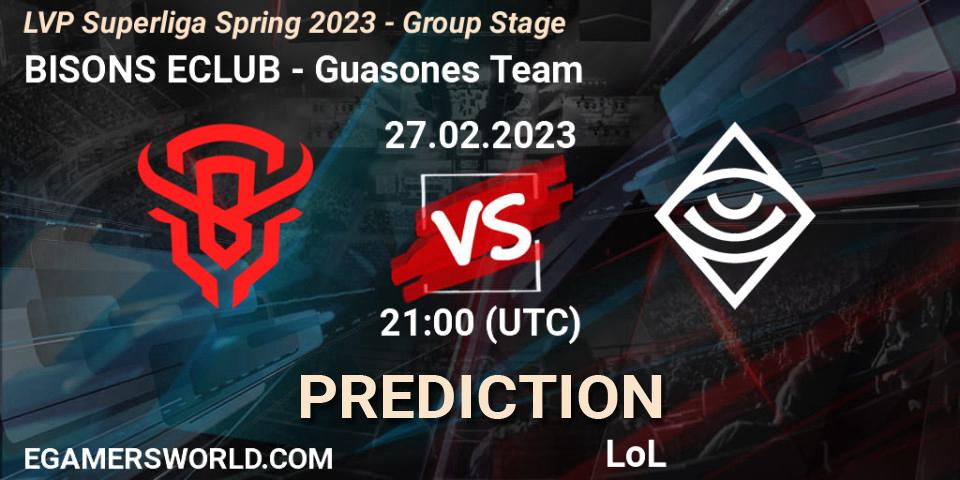 BISONS ECLUB vs Guasones Team: Match Prediction. 27.02.2023 at 18:00, LoL, LVP Superliga Spring 2023 - Group Stage