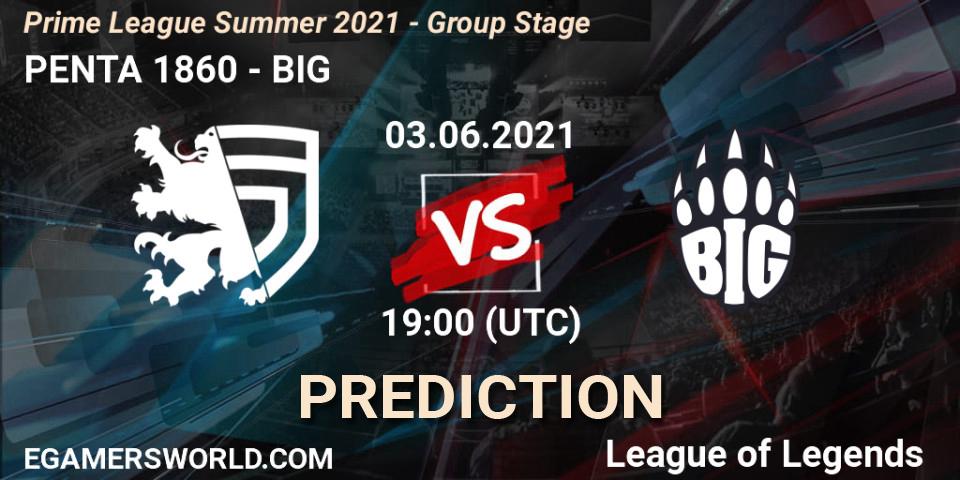PENTA 1860 vs BIG: Match Prediction. 03.06.2021 at 19:15, LoL, Prime League Summer 2021 - Group Stage