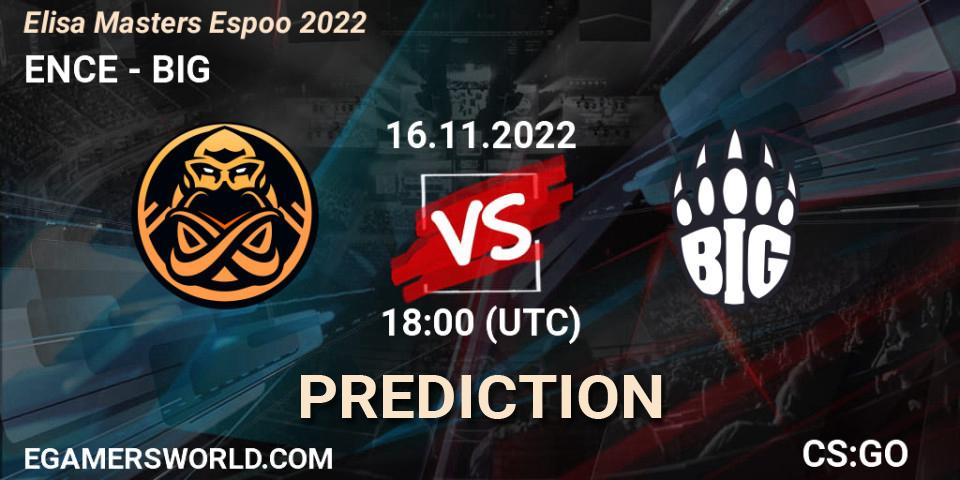 ENCE vs BIG: Match Prediction. 16.11.22, CS2 (CS:GO), Elisa Masters Espoo 2022