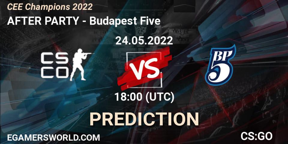 AFTER PARTY vs Budapest Five: Match Prediction. 24.05.2022 at 19:15, Counter-Strike (CS2), CEE Champions 2022