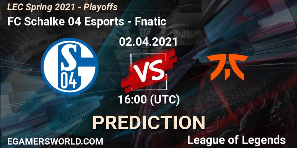 FC Schalke 04 Esports vs Fnatic: Match Prediction. 02.04.21, LoL, LEC Spring 2021 - Playoffs