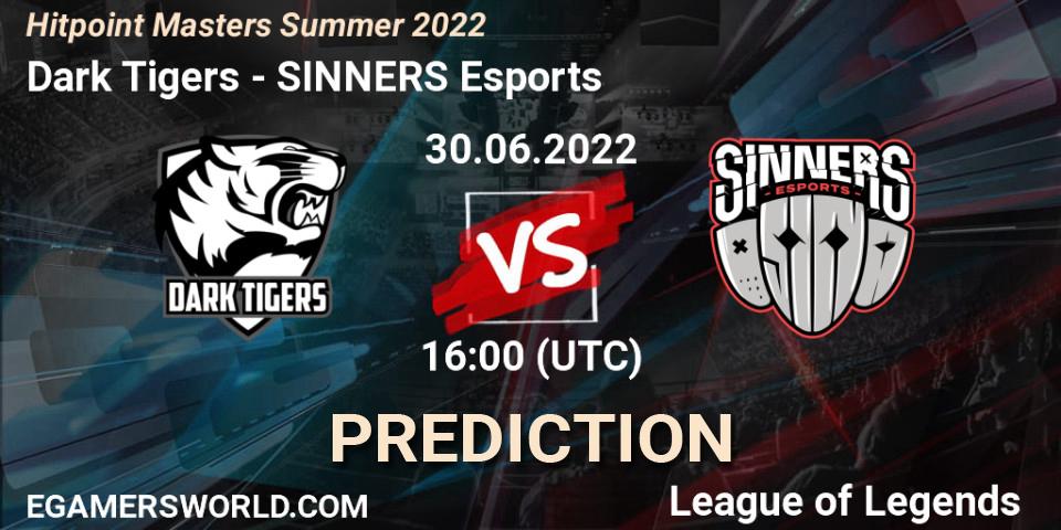 Dark Tigers vs SINNERS Esports: Match Prediction. 30.06.2022 at 16:00, LoL, Hitpoint Masters Summer 2022