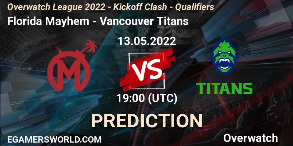 Florida Mayhem vs Vancouver Titans: Match Prediction. 13.05.2022 at 19:00, Overwatch, Overwatch League 2022 - Kickoff Clash - Qualifiers