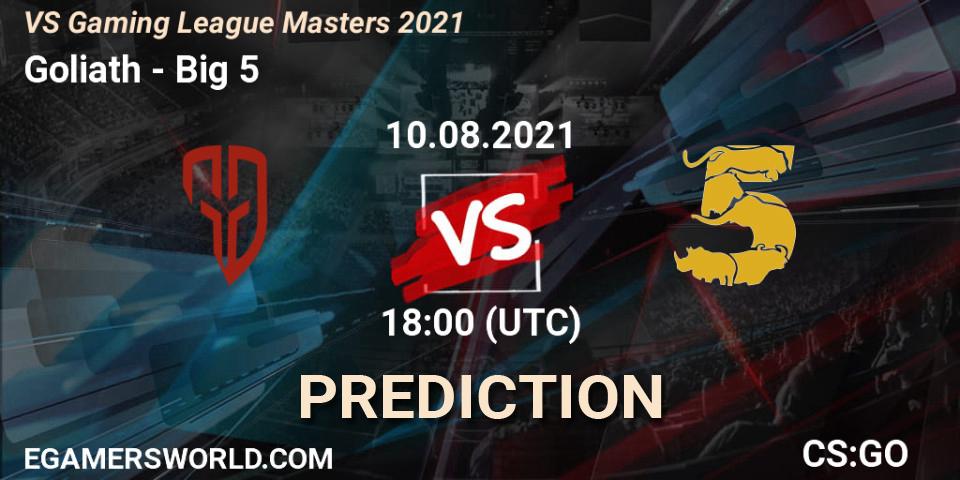 Goliath vs Big 5: Match Prediction. 10.08.2021 at 18:00, Counter-Strike (CS2), VS Gaming League Masters 2021