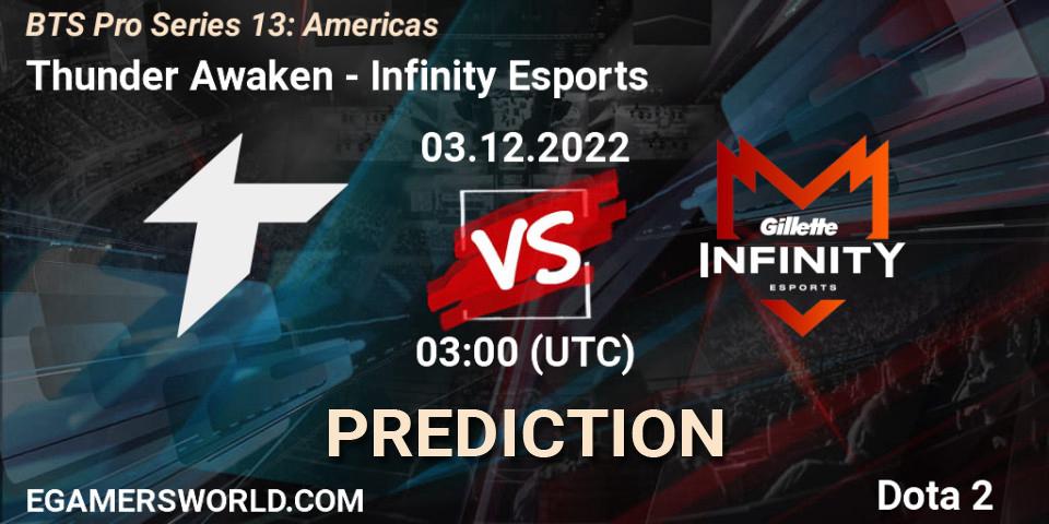 Thunder Awaken vs Infinity Esports: Match Prediction. 03.12.22, Dota 2, BTS Pro Series 13: Americas