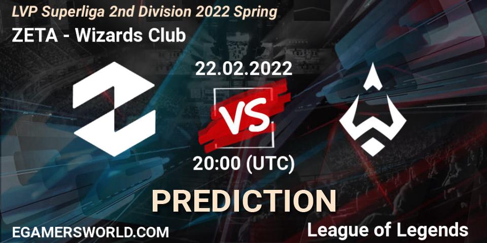 ZETA vs Wizards Club: Match Prediction. 22.02.22, LoL, LVP Superliga 2nd Division 2022 Spring