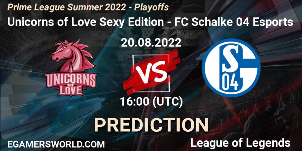 Unicorns of Love Sexy Edition vs FC Schalke 04 Esports: Match Prediction. 20.08.22, LoL, Prime League Summer 2022 - Playoffs