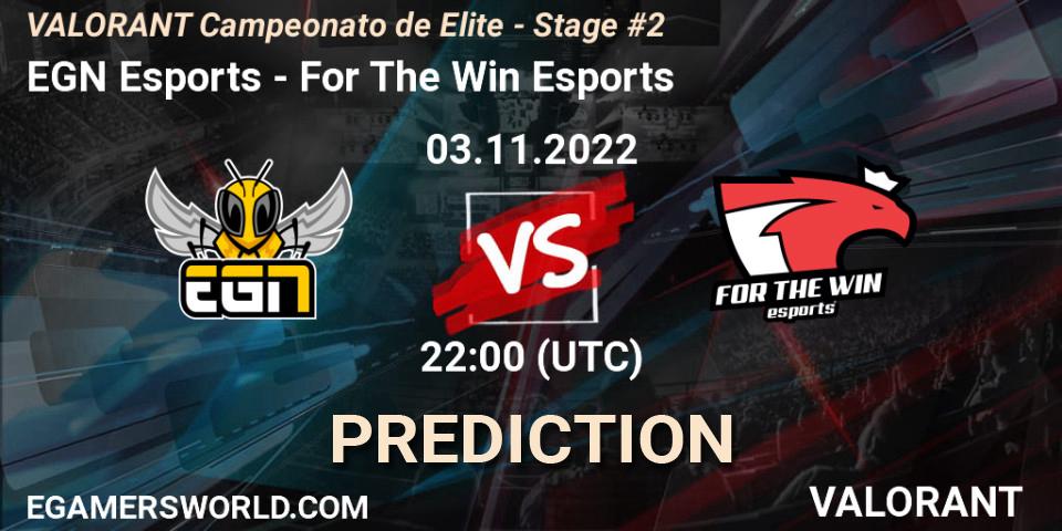 EGN Esports vs For The Win Esports: Match Prediction. 04.11.2022 at 22:00, VALORANT, VALORANT Campeonato de Elite - Stage #2