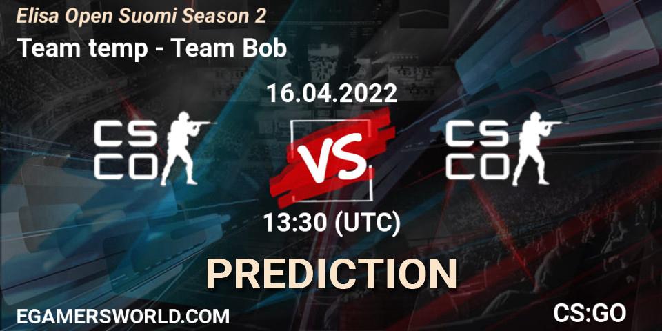 Team temp vs Team Bob: Match Prediction. 16.04.2022 at 13:30, Counter-Strike (CS2), Elisa Open Suomi Season 2