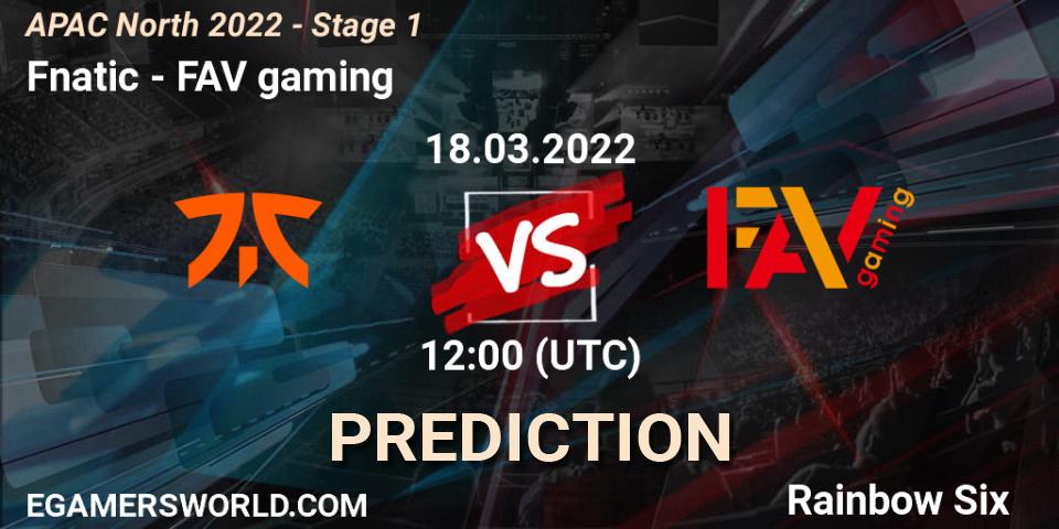 Fnatic vs FAV gaming: Match Prediction. 18.03.2022 at 12:00, Rainbow Six, APAC North 2022 - Stage 1