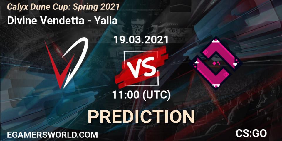 Divine Vendetta vs Yalla: Match Prediction. 19.03.2021 at 11:00, Counter-Strike (CS2), Calyx Dune Cup: Spring 2021
