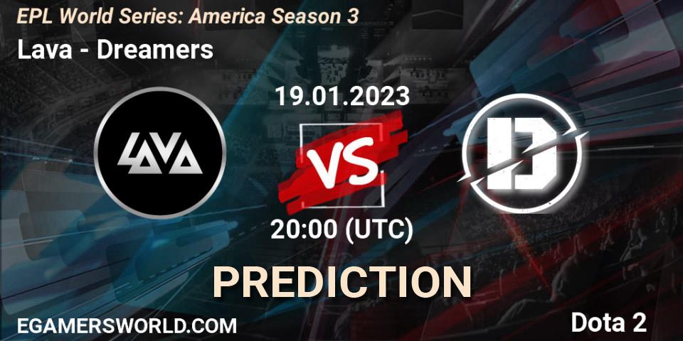 Lava vs Dreamers: Match Prediction. 19.01.2023 at 20:07, Dota 2, EPL World Series: America Season 3