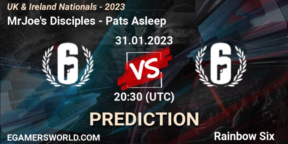 MrJoe's Disciples vs Pats Asleep: Match Prediction. 31.01.2023 at 19:15, Rainbow Six, UK & Ireland Nationals - 2023