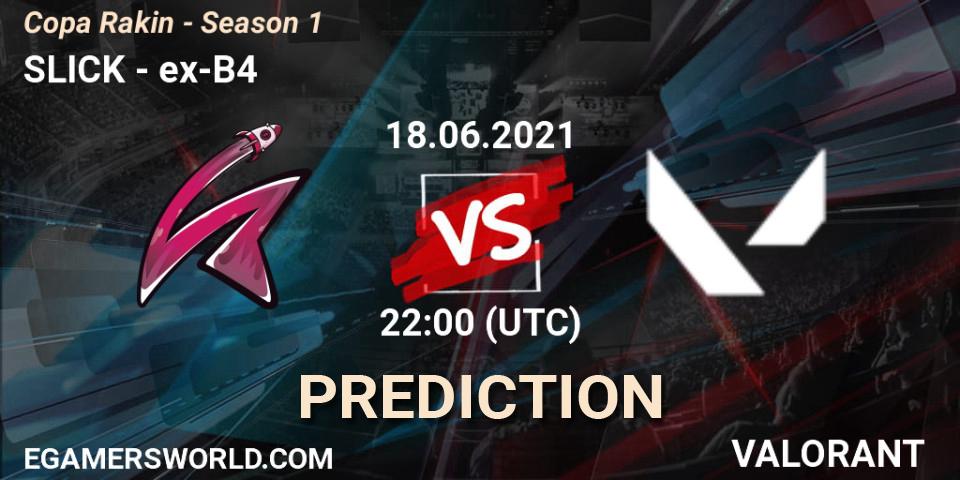 SLICK vs ex-B4: Match Prediction. 18.06.2021 at 22:00, VALORANT, Copa Rakin - Season 1
