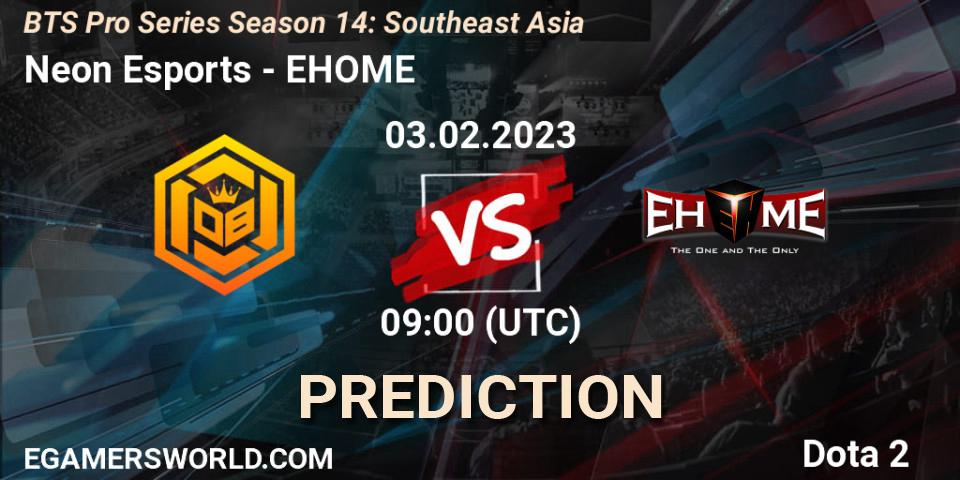 Neon Esports vs EHOME: Match Prediction. 03.02.23, Dota 2, BTS Pro Series Season 14: Southeast Asia