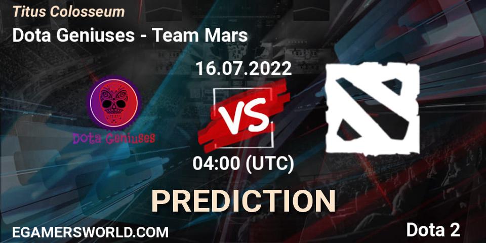 Dota Geniuses vs Team Mars: Match Prediction. 16.07.2022 at 04:06, Dota 2, Titus Colosseum