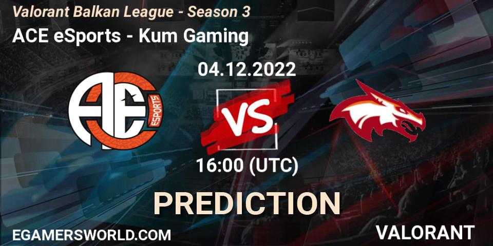ACE eSports vs Kum Gaming: Match Prediction. 04.12.22, VALORANT, Valorant Balkan League - Season 3