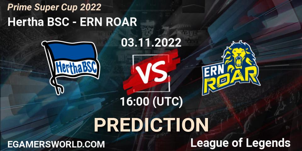 Hertha BSC vs ERN ROAR: Match Prediction. 03.11.2022 at 16:00, LoL, Prime Super Cup 2022