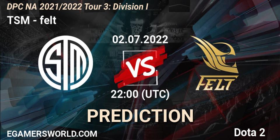 TSM vs felt: Match Prediction. 02.07.22, Dota 2, DPC NA 2021/2022 Tour 3: Division I